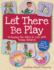 Let There Be Play: Bringing the Bible to Life With Young Children (Paperback Or Softback)
