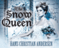 The Snow Queen: a Retelling of the Fairy Tale