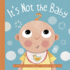 It's Not the Baby