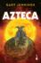 Azteca (La Vida, El Amor Y El Martirio De Un Azteca De Los Tiempos De La Conquista: Spanish Edition)
