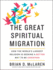 The Great Spiritual Migration: How the World's Largest Religion is Seeking a Better Way to Be Christian [Audio Cd] McLaren, Brian