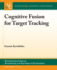 Cognitive Fusion for Target Tracking (Synthesis Lectures on Algorithms and Software in Engineering)