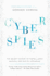 Cyberspies: the Secret History of Surveillance, Hacking, and Digital Espionage