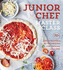 Junior Chef Master Class 70 Fresh Recipes and Key Techniques for Cooking Like a Pro