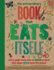 The Extraordinary Book That Eats Itself: Every Page Turns Into an Eco Project That Helps You Save the Planet