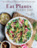 Eat Plants Every Day (Amazing Vegan Cookbook, Delicious Plant-Based Recipes): 90+ Flavorful Recipes to Bring More Plants Into Your Daily Meals