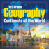 1st Grade Geography: Continents of the World