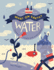 What on Earth? : Water: Explore, Create and Investigate