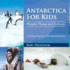 Antartica for Kids: People, Places and Cultures-Children Explore the World Books