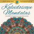 Kaleidoscope Mandalas: an Intricate Mandala Coloring Book