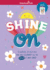 Shine on: a Journal to Help You Find and Celebrate All the Good in Your World