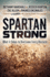 Spartan Strong: What It Takes to Overcome Every Obstacle