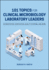 101 Topics for Clinical Microbiology Laboratory Leaders: Accreditation, Verification, Quality Systems, and More
