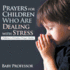 Prayers for Children Who Are Dealing With Stress Children's Christian Prayer Books