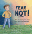 Fear Not! : How to Face Your Fear and Anxiety Head-on