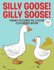 Silly Goose! Gilly Soose! Funny Pictures to Color Coloring Book