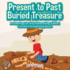 Present to Past Buried Treasure Archaeology for Kids Paleontology Edition Children's Archaeology Books