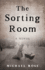 The Sorting Room: a Novel