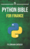 The Python Bible Volume 5: Python For Finance (Stock Analysis, Trading, Share Prices)