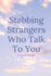 Stabbing Strangers Who Talk to You, a Book By Me: a Blank Journal to Write in When You Want to Be Left Alone on Public Transportation