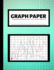 Graph Paper Composition Notebook: 200 Pages | 4x4 Quad Ruled Graphing Grid Paper | Math and Science Notebooks | Aqua Green