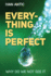 Everything is Perfect: Why Do We Not See It