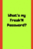 What's My Freaking Password? : Your Password Logbook to Protect Users, Keep Track of Usernames, Passwords Web Addresses and Credit Cards a Premium Journal