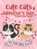 Cute Cats Valentine's Day Coloring Book: A Fun Gift Idea for Kids Love and Hearts Coloring Pages for Kids Ages 4-8