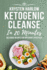 Ketogenic Cleanse in 20 Minutes Delicious Recipes for Different Lifestyles 1 Wellness