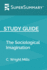 Study Guide: the Sociological Imagination By C. Wright Mills (Supersummary)