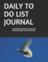 Daily to Do List Journal: Accomplishing More Step By Step Achieving Goals Action By Action (Daily to Do List Notebook Checklist Journals)