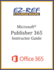 Microsoft Publisher 365 - Overview: Instructor Guide (Black & White)