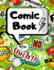 Comic Book: Blank Comic Pages | Make Your Own Comic Strips | Art and Drawing for Kids | 205 Pages