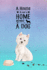 A House is Not a Home Without a Dog: Password Logbook in Disguise With Gorgeous Westie Cover (Discreet Password Keeper/Organizer)