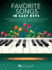 Favorite Songs - In Easy Keys: Easy Piano Songbook with Never More Than One Sharp or Flat!