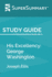 Study Guide: His Excellency: George Washington By Joseph Ellis (Supersummary)