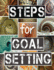 Steps for Goal Setting: Set, Work and Accomplish Your Goals the SMART Way, 216 Pages, 8.5x11, Prompts, Weekly Sections, Space for Writing Steps and Plans