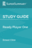 Study Guide: Ready Player One By Ernest Cline (Supersummary)