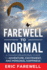 Farewell to Normal: the Transformational Guide to Adventure, Excitement, and Personal Happiness