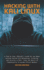 Hacking With Kali Linux: A Step by Step, Beginner's Guide for you about Getting Started with Networking, Scripting, and Security in Kali. Learn the Basics of CyberSecurity to become Ethical Hackers