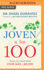 Joven a Los 100: Todas Las Claves Para Vivir Ms Y Mejor (Spanish Edition)