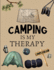 Camping is My Therapy: Amazing Rv and Camping Log Book / Journal / Notebook: Camping Notebook for Campers and Camping Fans. Camping Journal P