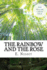 The Rainbow and the Rose