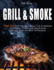 Grill & Smoke Top 25 Grill Recipes: Meat, Fish & Seafood, Vegetables, Fruits, and Mushrooms (Secrets from the Best Techniques)