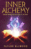 Inner Alchemy: Energy Work and the Magic of the Body (How Inner Alchemy Works)