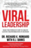 Viral Leadership: Seize the Power of Now to Create Lasting Transformation in Business