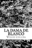 La Dama De Blanco/ the Woman in White (Clasicos / Classics) (Spanish Edition)