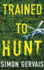 Trained to Hunt