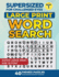 Supersized for Challenged Eyes Large Print Word Search Puzzles for the Visually Impaired