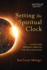 Setting the Spiritual Clock Sacred Time Breaking Through the Secular Eclipse Worship and Witness